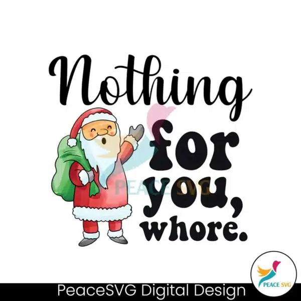 nothing-for-you-whore-funny-santa-png-download-file