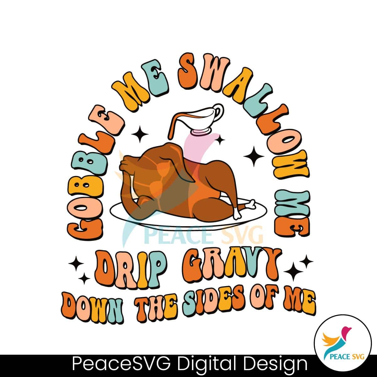 gobble-me-swallow-me-drip-gravy-down-the-sides-of-me-svg
