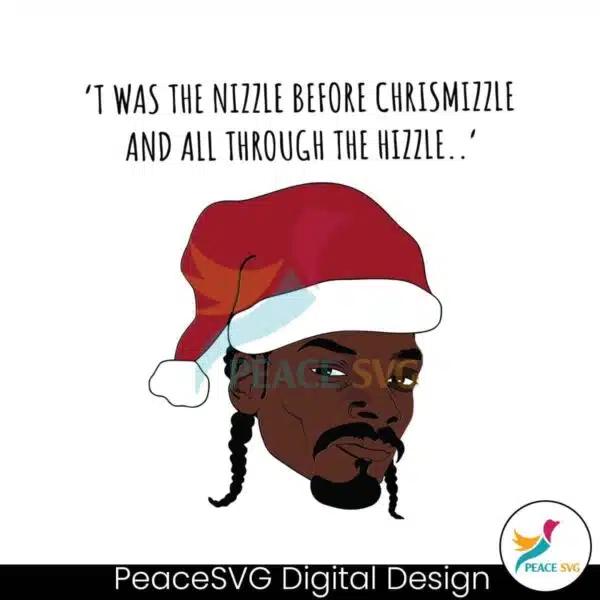 funny-santa-snoop-dogg-i-was-the-nizzle-svg-digital-files