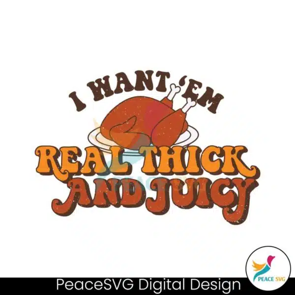 i-want-them-real-thick-and-juicy-svg-for-cricut-files