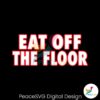 ncaa-georgia-football-eat-off-the-floor-svg-cricut-files