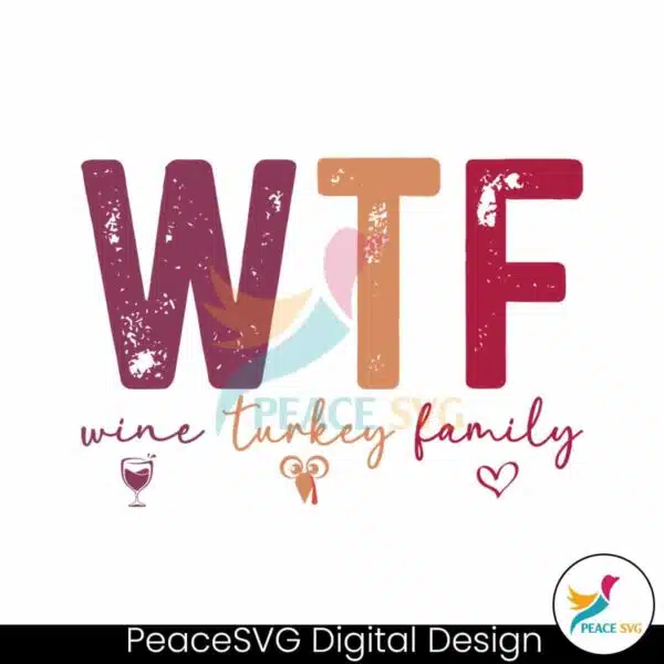 wtf-wine-turkey-family-thankgiving-party-svg-cricut-files