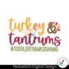 turkey-and-tantrums-thanksgiving-svg-digital-cricut-file