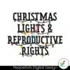 christmas-lights-and-reproductive-rights-svg-design-file