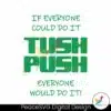 if-everyone-could-do-it-tush-push-philadelphia-svg-file