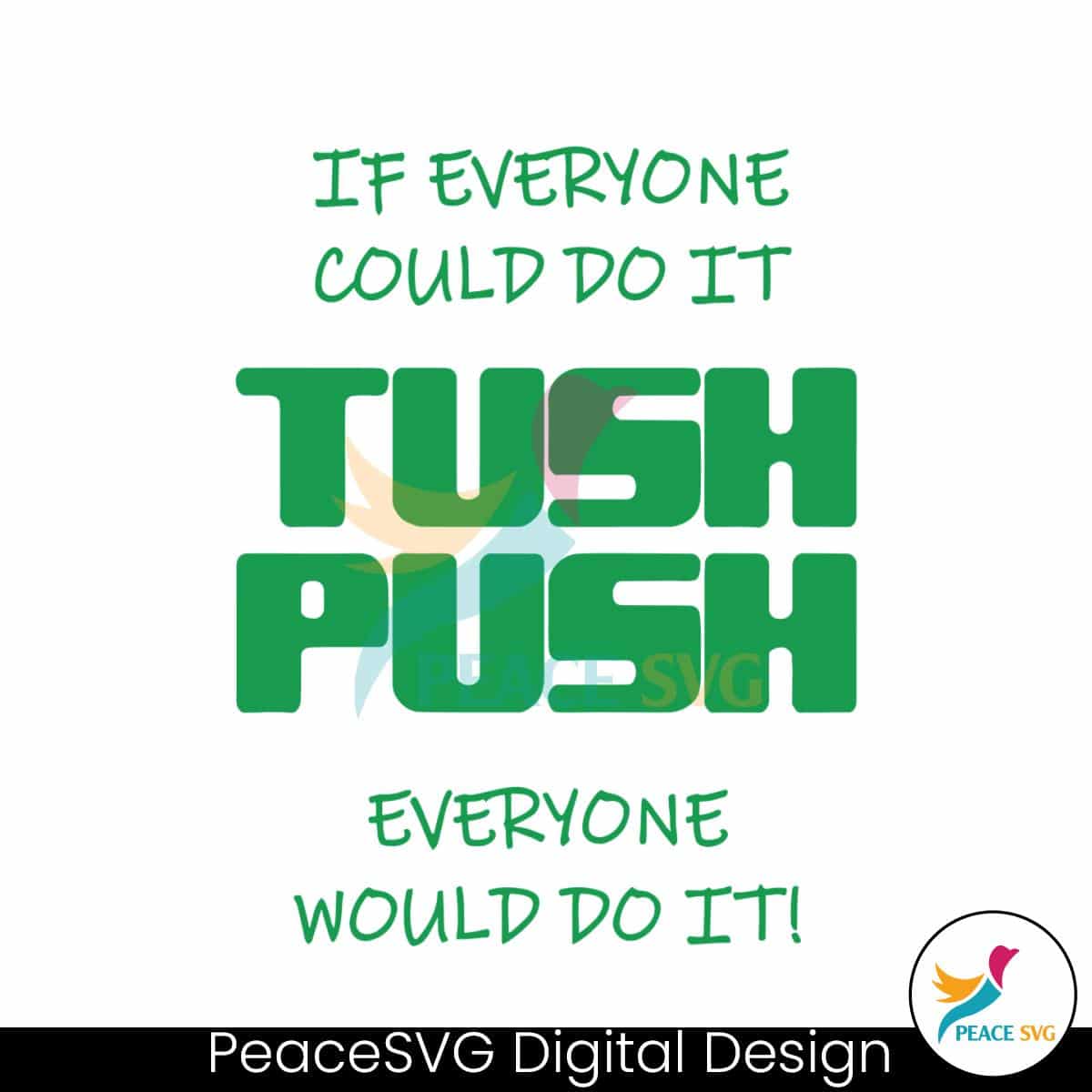 if-everyone-could-do-it-tush-push-philadelphia-svg-file-peacesvg