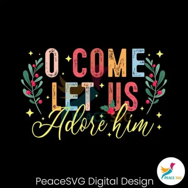 oh-come-let-us-adore-him-boho-christmas-svg-cricut-file