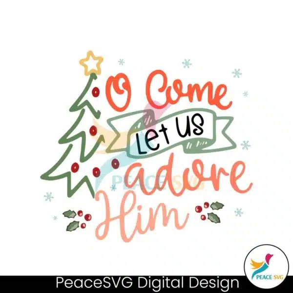 let-us-adore-him-christian-christmas-svg-digital-cricut-file