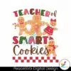 funny-teacher-of-smart-cookies-svg-graphic-design-file