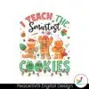 retro-i-teach-the-smartest-cookies-png-sublimation-design