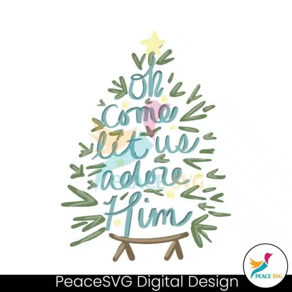oh-come-let-us-adore-him-nativity-christmas-svg-digital-files