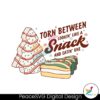 torn-between-lookin-like-a-snack-svg-digital-file