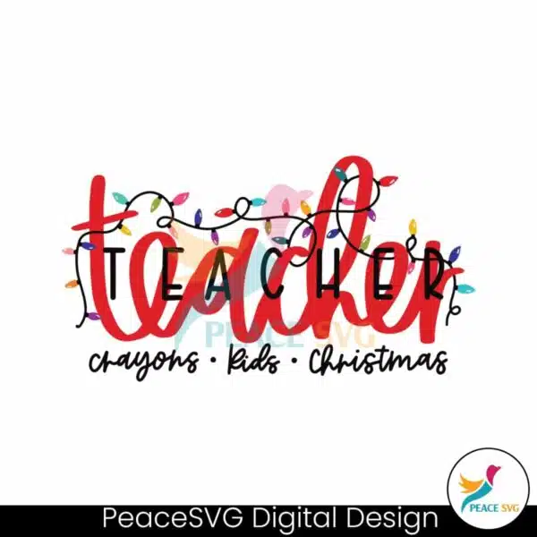 christmas-lights-teacher-crayons-kids-svg-digital-file