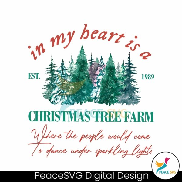 in-my-heart-is-a-christmas-tree-farm-png-download-file