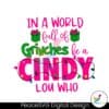 in-w-world-full-of-grinches-be-a-cindy-lou-who-svg-file