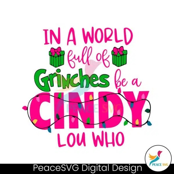 in-w-world-full-of-grinches-be-a-cindy-lou-who-svg-file