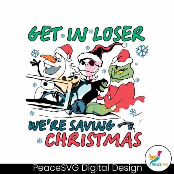 get-in-loser-we-are-saving-christmas-svg-digital-file