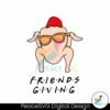 cozy-friendsgiving-funny-turkey-svg-for-cricut-files