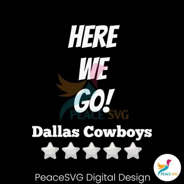 nfl-dallas-cowboys-here-we-go-svg-cutting-digital-file