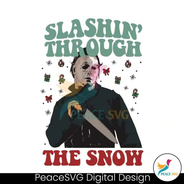 slashin-through-the-snow-michael-meyers-christmas-svg-file