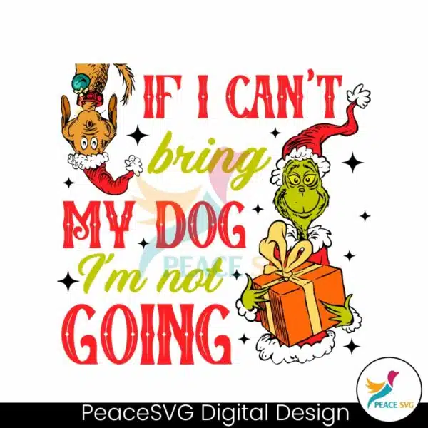 grinch-max-if-i-cant-bring-my-dog-svg-cutting-digital-file