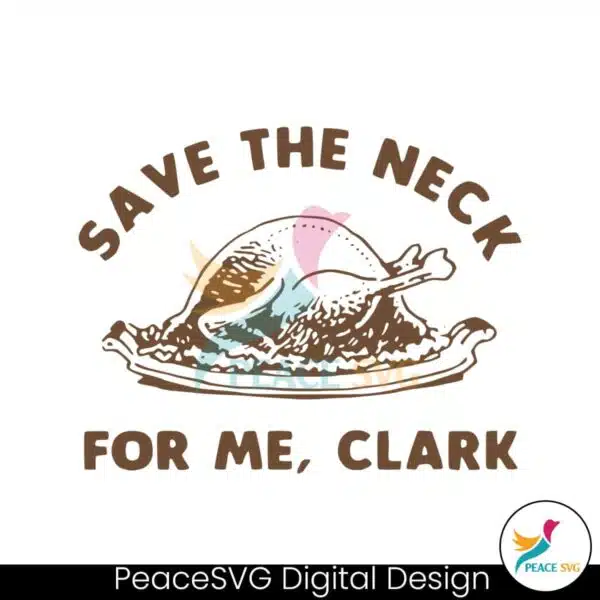 save-the-neck-for-me-clark-christmas-vacation-svg-file
