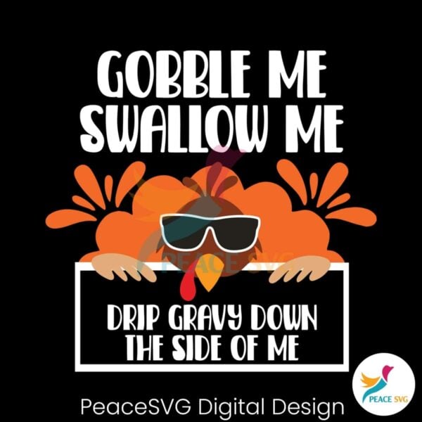 gobble-me-swallow-me-drip-gravy-down-the-side-of-me-svg