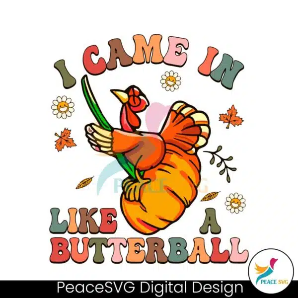 i-came-in-like-a-butterball-svg-cutting-digital-file