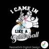 i-came-in-like-a-butterball-funny-pumkinball-svg-file