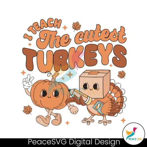 i-teach-the-cutest-turkey-svg-cutting-digital-file