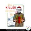 have-a-killer-christmas-horror-michael-myers-png-download