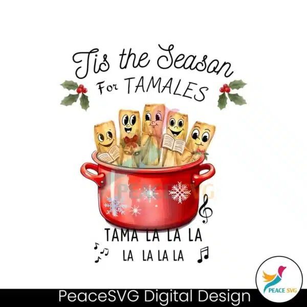 funny-tis-the-season-for-tamales-png-download-file