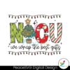 nicu-nurse-christmas-we-wrap-the-best-gifts-svg-file