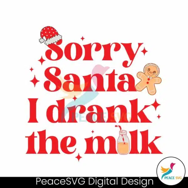 sorry-santa-i-drank-the-milk-svg-graphic-design-file