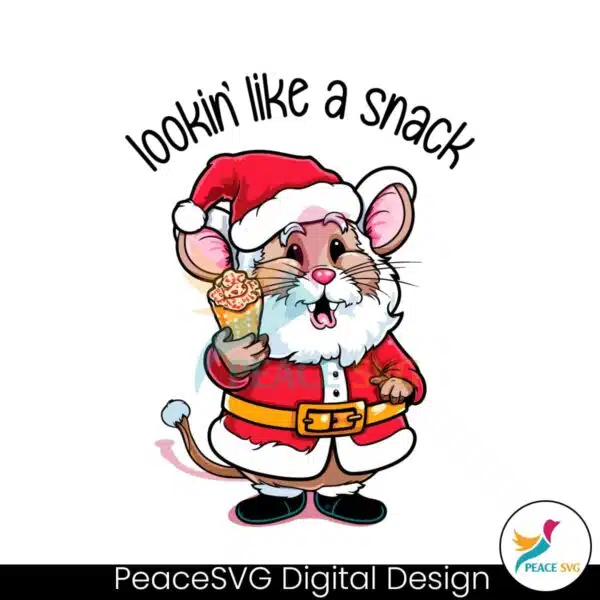 Lookin Like A Snack Santa Mouse Christmas SVG