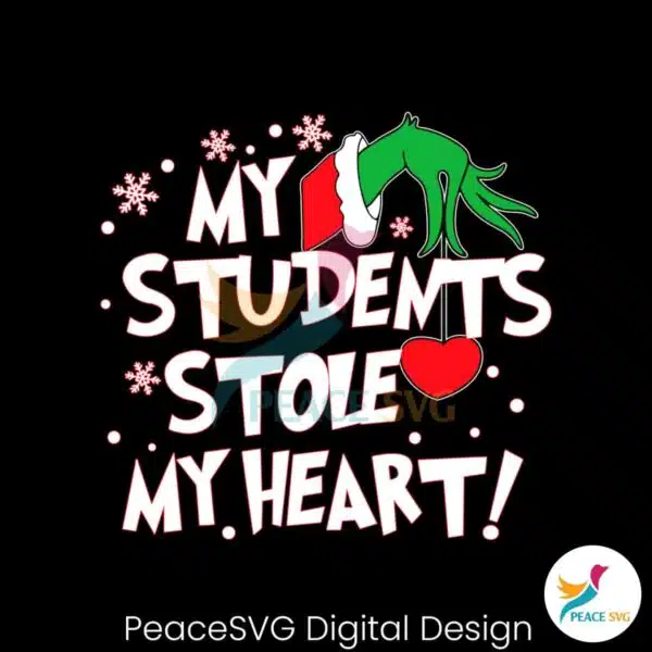 grinch-teacher-my-students-stole-my-heart-svg-digital-files