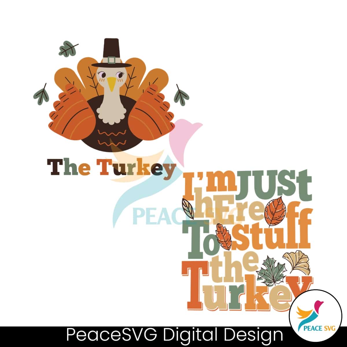 Im Just Here To Stuff The Turkey SVG Graphic Design File » PeaceSVG