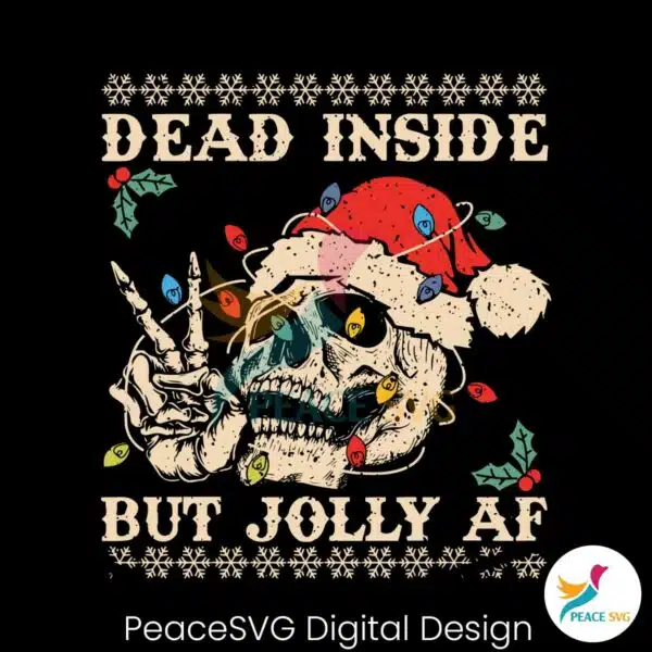 dead-inside-but-jolly-af-sarcastic-skeleton-svg-cricut-files