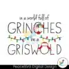 funny-in-a-world-full-of-grinches-be-a-griswold-svg-file