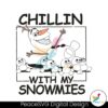 chillin-with-my-snowmies-olaf-christmas-svg-cricut-files