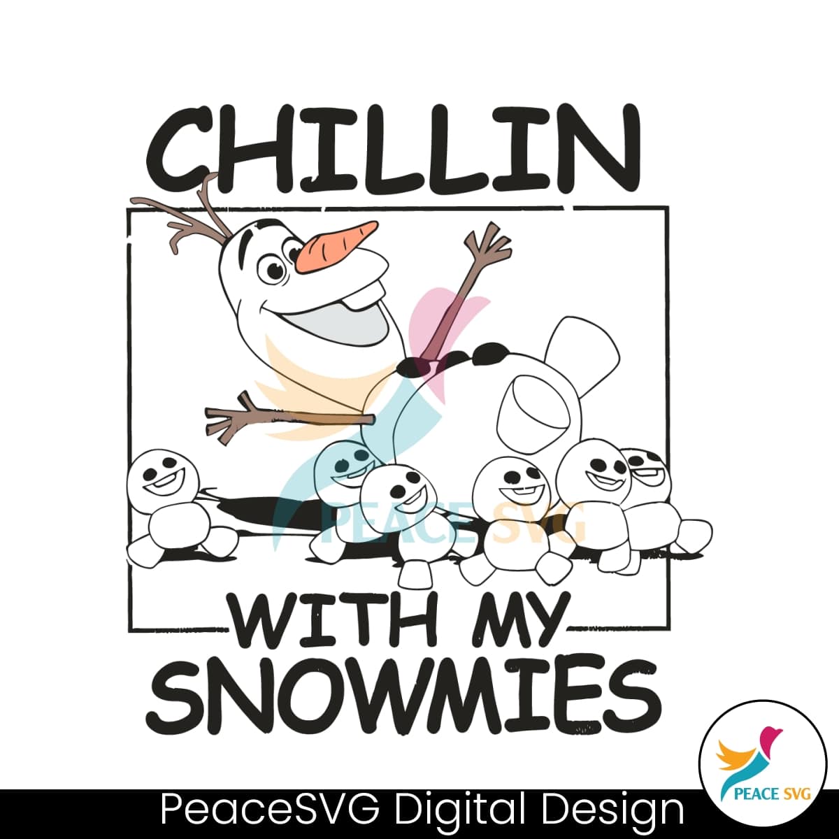 Chillin With My Snowmies Olaf Christmas SVG Cricut Files » PeaceSVG