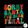 sorry-santa-i-have-been-feral-png-sublimation-download