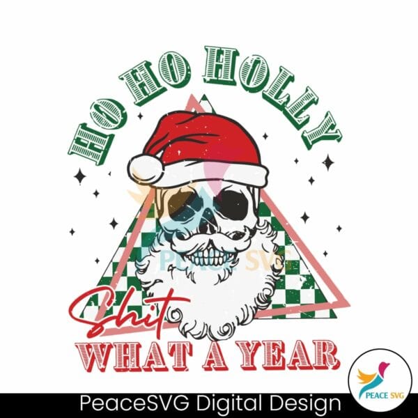 ho-ho-holly-shit-what-a-year-santa-svg