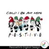 could-i-be-any-more-festive-svg