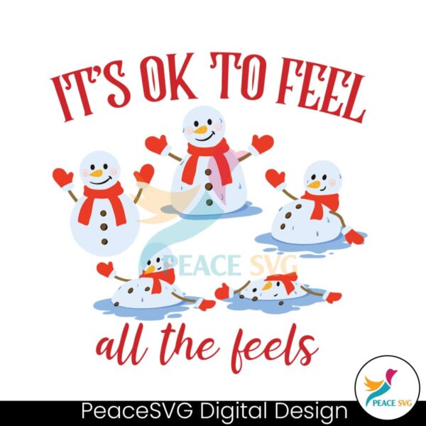 ok-to-feel-all-the-feels-snowman-svg
