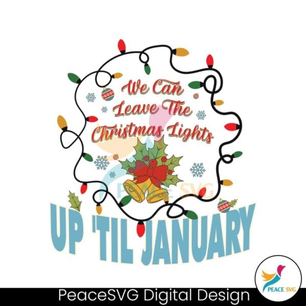 christmas-lights-up-til-january-svg