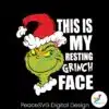 this-is-my-resting-grinch-face-svg