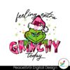 funny-feeling-extra-grinchy-today-svg