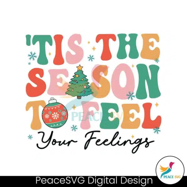 tis-the-season-to-feel-your-feelings-svg