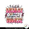 i-match-energy-so-how-we-gon-act-today-svg